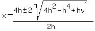 x=%284h%2B-+2sqrt%284h%5E2-h%5E4%2Bhv%29%29%2F%282h%29
