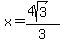 x=%284sqrt%283%29%29%2F3