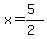 x=%285%29%2F%282%29
