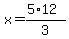 x=%285%2A12%29%2F3