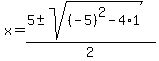 x=%285%2B-+sqrt%28%28-5%29%5E2-4%2A1%29%29%2F2