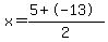 x=%285%2B-13%29%2F2