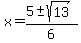 x=%285%2B-sqrt%2813%29%29%2F6