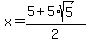 x=%285%2B5%2Asqrt%285%29%29%2F2