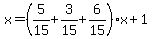 x=%285%2F15%2B3%2F15%2B6%2F15%29x%2B1