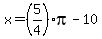 x=%285%2F4%29pi-10