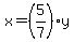 x=%285%2F7%29y