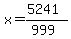 x=%285241%29%2F%28999%29