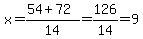 x=%2854%2B72%29%2F14=126%2F14=9