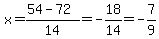 x=%2854-72%29%2F14=-18%2F14=-7%2F9