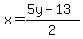 x=%285y-13%29%2F2