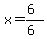 x=%286%29%2F%286%29