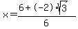 x=%286%2B-2%2Asqrt%283%29%29%2F6