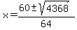 x=%2860%2B-sqrt%284368%29%29%2F64