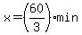 x=%2860%2F3%29min