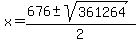 x=%28676%2B-+sqrt%28361264%29%29%2F2