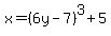 x=%286y-7%29%5E3%2B5