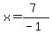 x=%287%29%2F%28-1%29