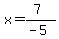 x=%287%29%2F%28-5%29