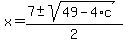 x=%287%2B-+sqrt%2849-4%2Ac%29%29%2F2