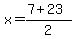 x=%287%2B23%29%2F2
