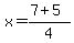 x=%287%2B5%29%2F4