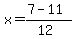 x=%287-11%29%2F%2812%29