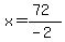 x=%2872%29%2F%28-2%29