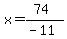 x=%2874%29%2F%28-11%29