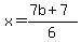 x=%287b%2B7%29%2F6