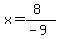 x=%288%29%2F%28-9%29