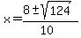x=%288%2B-sqrt%28124%29%29%2F%2810%29