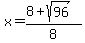 x=%288%2Bsqrt%2896%29%29%2F8