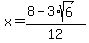 x=%288-3%2Asqrt%286%29%29%2F12