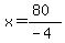 x=%2880%29%2F%28-4%29