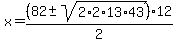 x=%2882%2B-+sqrt%282%2A2%2A13%2A43%29%29%2F2%2A12%29