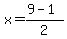 x=%289+-+1%29%2F2