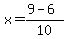 x=%289-6%29%2F10