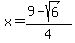 x=%289-sqrt%286%29%29%2F4
