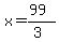 x=%2899%29%2F%283%29