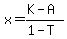 x=%28K-A%29%2F%281-T%29