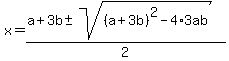 x=%28a%2B3b%2B-+sqrt%28%28a%2B3b%29%5E2-4%2A3ab%29%29%2F2