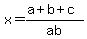 x=%28a%2Bb%2Bc%29%2Fab+