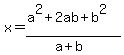 x=%28a%5E2%2B2ab%2Bb%5E2%29%2F%28a%2Bb%29