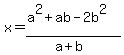 x=%28a%5E2%2Bab-2b%5E2%29%2F%28a%2Bb%29