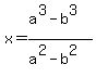x=%28a%5E3-b%5E3%29%2F%28a%5E2-b%5E2%29