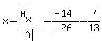 x=%28abs%28A%5Bx%5D%29%29%2F%28abs%28A%29%29=%28-14%29%2F%28-26%29=7%2F13