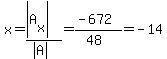 x=%28abs%28A%5Bx%5D%29%29%2F%28abs%28A%29%29=%28-672%29%2F%2848%29=-14