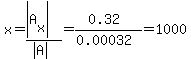x=%28abs%28A%5Bx%5D%29%29%2F%28abs%28A%29%29=%280.32%29%2F%280.00032%29=1000