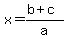 x=%28b%2Bc%29%2Fa